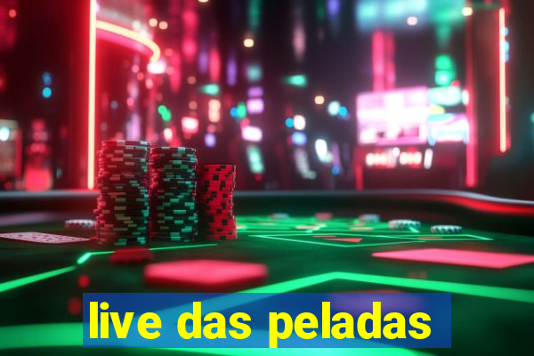 live das peladas